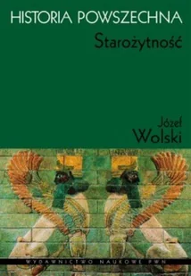 Wydawnictwo Naukowe PWN Historia powszechna Starożytność - Józef Wolski - Historia Polski - miniaturka - grafika 1