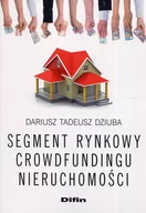 Książki o architekturze - Dziuba Tadeusz  Dariusz Segment rynkowy crowdfundingu nieruchomości - miniaturka - grafika 1