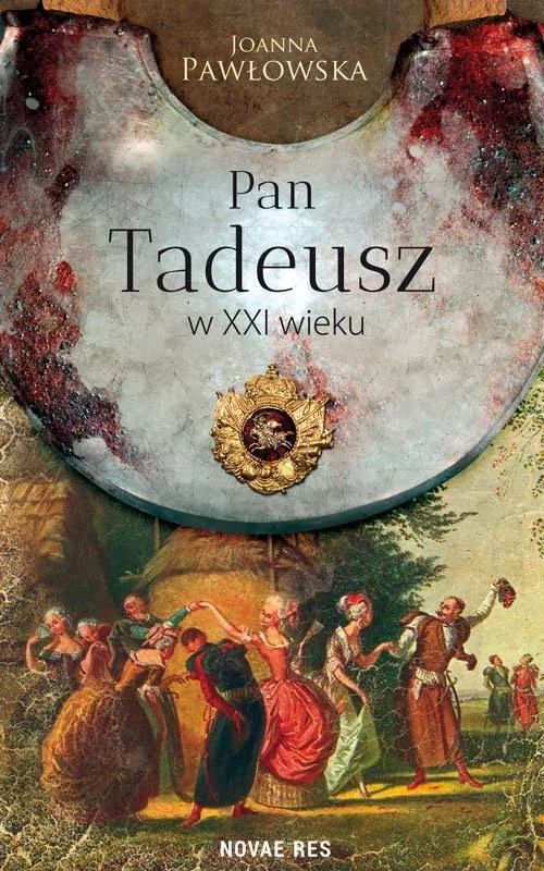 Pan Tadeusz W Xxi Wieku Joanna Pawłowska