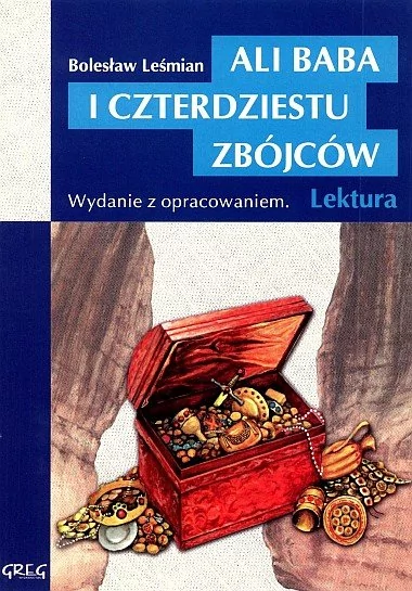Greg Ali Baba i czterdziestu rozbójników - wydanie z opracowaniem - Bolesław Leśmian