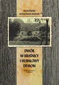 Pamiętniki, dzienniki, listy - Dwór w Kraśnicy i hubalowy demon - miniaturka - grafika 1