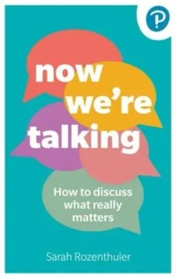 Now We're Talking: How to discuss what really matters - Książki obcojęzyczne o biznesie i marketingu - miniaturka - grafika 1