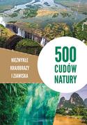 Nauki przyrodnicze - SBM 500 cudów natury Niezwykłe krajobrazy i zjawiska - miniaturka - grafika 1