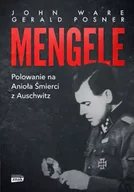Felietony i reportaże - Mengele. Polowanie na Anioła Śmierci z Auschwitz wyd. specjalne - John Ware - miniaturka - grafika 1
