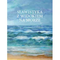Podręczniki dla szkół wyższych - Wydawnictwo Uniwersytetu Gdańskiego Slawistyka z widokiem na morze - miniaturka - grafika 1
