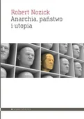 Filozofia i socjologia - Anarchia, państwo i utopia - Robert Nozick - miniaturka - grafika 1