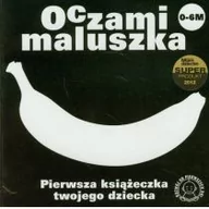 Książki edukacyjne - Sierra Madre Pierwsza książeczka twojego dziecka. Banan. Oczami maluszka - Opracowanie zbiorowe - miniaturka - grafika 1