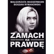 Wywiady - M Wydawnictwo Małgorzata Wassermann, Bogdan Rymanowski Zamach na prawdę - miniaturka - grafika 1