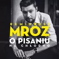 Audiobooki - biografie - O pisaniu. Na chłodno - miniaturka - grafika 1