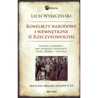 Historia świata - Bellona Konflikty narodowe i wewnętrzne II Rzeczypospolitej - Bellona - miniaturka - grafika 1