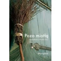 Bibliotheca Alexandrina Poza Miotłą MORGANA - Poradniki hobbystyczne - miniaturka - grafika 1