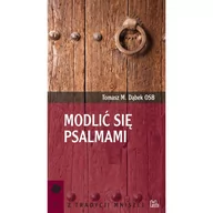 Religia i religioznawstwo - Tyniec Modlić się Psalmami Tomasz M. Dąbek OSB - miniaturka - grafika 1