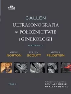 Edra Urban &amp; Partner Callen. Ultrasonografia w położnictwie i ginekologii . Tom 3 Scoutt L.M., Norton  M.E., Feldstein V.A. - Literatura popularno naukowa dla młodzieży - miniaturka - grafika 1