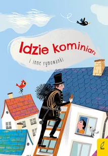 Idzie kominiarz i inne rymowanki - Wierszyki, rymowanki, piosenki - miniaturka - grafika 1