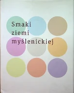 Książki o kulturze i sztuce - Smaki ziemi myślenickiej - miniaturka - grafika 1