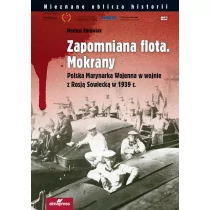 ALMA-PRESS Mariusz Borowiak Zapomniana flota. Mokrany - Historia Polski - miniaturka - grafika 1