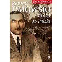 Rytm Oficyna Wydawnicza Roman Dmowski, Droga do Polski - JOLANTA NIKLEWSKA