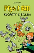 Komiksy dla dzieci - Ptyś i Bill. Kłopoty z Billem. Tom 13 - miniaturka - grafika 1