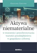 Finanse, księgowość, bankowość - Aktywa niematerialne w tworzeniu i przechwytywaniu wartości przedsiębiorstwa w gospodarce cyfrowej - Grzegorz Urbanek - książka - miniaturka - grafika 1
