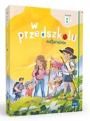Edukacja przedszkolna - W Przedszkolu Naturalnie. Poziom B+. Pakiet. Sugerowana grupa wiekowa: Sześciolatek - miniaturka - grafika 1