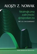 Ekonomia - Strategiczna zależność gospodarcza - Alojzy Z. Nowak - książka - miniaturka - grafika 1