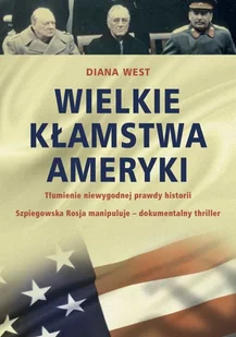Wielkie kłamstwa Ameryki. Tłumienie niewygodnej prawdy historii - Historia świata Wielkie kłamstwa Ameryki. Tłumienie niewygodnej prawdy historii - Historia świata - miniaturka - grafika 1