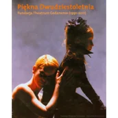 Książki o kulturze i sztuce - Piękna Dwudziestoletnia. Fundacja Theatrum Gedanense (1991-2011) - Słowo/Obraz Terytoria - miniaturka - grafika 1