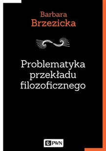 Problematyka przekładu filozoficznego Brzezicka Barbara - Filozofia i socjologia - miniaturka - grafika 1