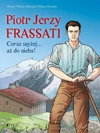 Komiksy dla dzieci - Piotr Jerzy Frassati. Coraz wyżej... aż do nieba! - Marie Malcurat, Malcurat Olivier - miniaturka - grafika 1