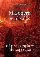 Polityka i politologia - Masoneria w pigułce. Od prapoczątków do 2030 roku - Stanisław Krajski - miniaturka - grafika 1