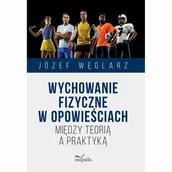 Sport i wypoczynek - Wychowanie fizyczne w opowieściach - miniaturka - grafika 1
