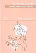 Poezja - Tak pięknie milczysz o miłości - Krzysztof Stucke - miniaturka - grafika 1