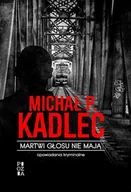 Kryminały - Kadlec Michał P. Martwi głosu nie mają - miniaturka - grafika 1