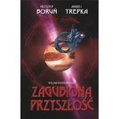 Science-fiction - Trylogia międzygwiezdna T.1 Zagubiona przyszłość - miniaturka - grafika 1
