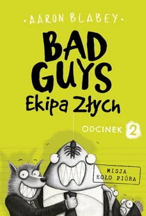 Bad Guys. Ekipa złych. Odcinek 2 - Książki edukacyjne - miniaturka - grafika 3