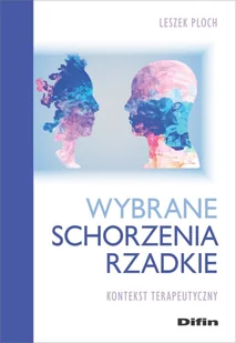 Wybrane schorzenia rzadkie Leszek Ploch - Psychologia - miniaturka - grafika 1