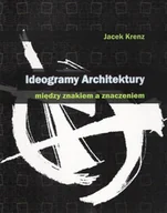 Książki o kulturze i sztuce - Ideogramy architektury - miniaturka - grafika 1