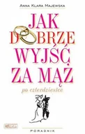 Miłość, seks, związki - Jak Dobrze Wyjść za Mąż po Czterdziestce - miniaturka - grafika 1