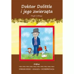 Literat Doktor Dolittle i jego zwierzęta Hugh Loftinga - ALINA ŁOBODA - Lektury gimnazjum - miniaturka - grafika 3