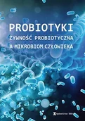 Nauki przyrodnicze - Probiotyki żywność probiotyczna a mikrobiom człowieka - miniaturka - grafika 1