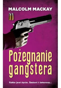 Pożegnanie gangstera - Malcolm MacKay - Kryminały - miniaturka - grafika 2