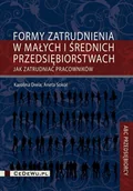 E-booki - biznes i ekonomia - Formy zatrudnienia w małych i średnich przedsiębiorstwach w Polsce. Jak zatrudniać pracowników - miniaturka - grafika 1