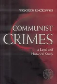 Felietony i reportaże - Communist crimes. A legal and historical study - Wojciech Roszkowski - miniaturka - grafika 1
