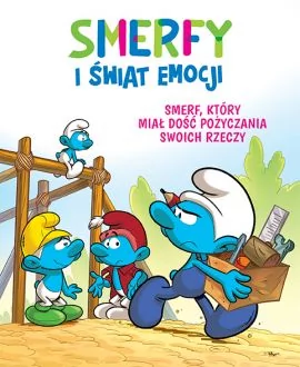 Smerfy i świat emocji. Smerf, który miał dość pożyczania swoich rzeczy. Tom 12