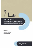Felietony i reportaże - Politicality Religiosity Security. Diversity Perspective of Europe and Asia - miniaturka - grafika 1