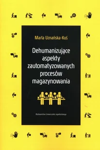 Dehumanizujące aspekty zautomatyzowanych procesów magazynowania - Ekonomia - miniaturka - grafika 1