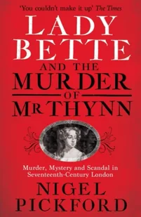 Lady Bette and the Murder of Mr Thynn - Biografie obcojęzyczne - miniaturka - grafika 1