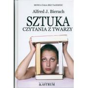 Poradniki psychologiczne - Astrum Alfred J. Bierach Sztuka czytania z twarzy - miniaturka - grafika 1