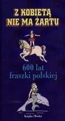 Aforyzmy i sentencje - Z kobietą nie ma żartu - miniaturka - grafika 1