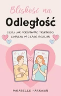 E-booki - romanse - Bliskość na odległość, czyli jak pokonywać trudności związku w czasie rozłąki - miniaturka - grafika 1